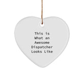 Dispatcher Gifts from Friends, Gifts for Dispatcher This Is What An Awesome Dispatcher Looks Like Heart Ornament, Unique Christmas Unique Gifts - Image 1